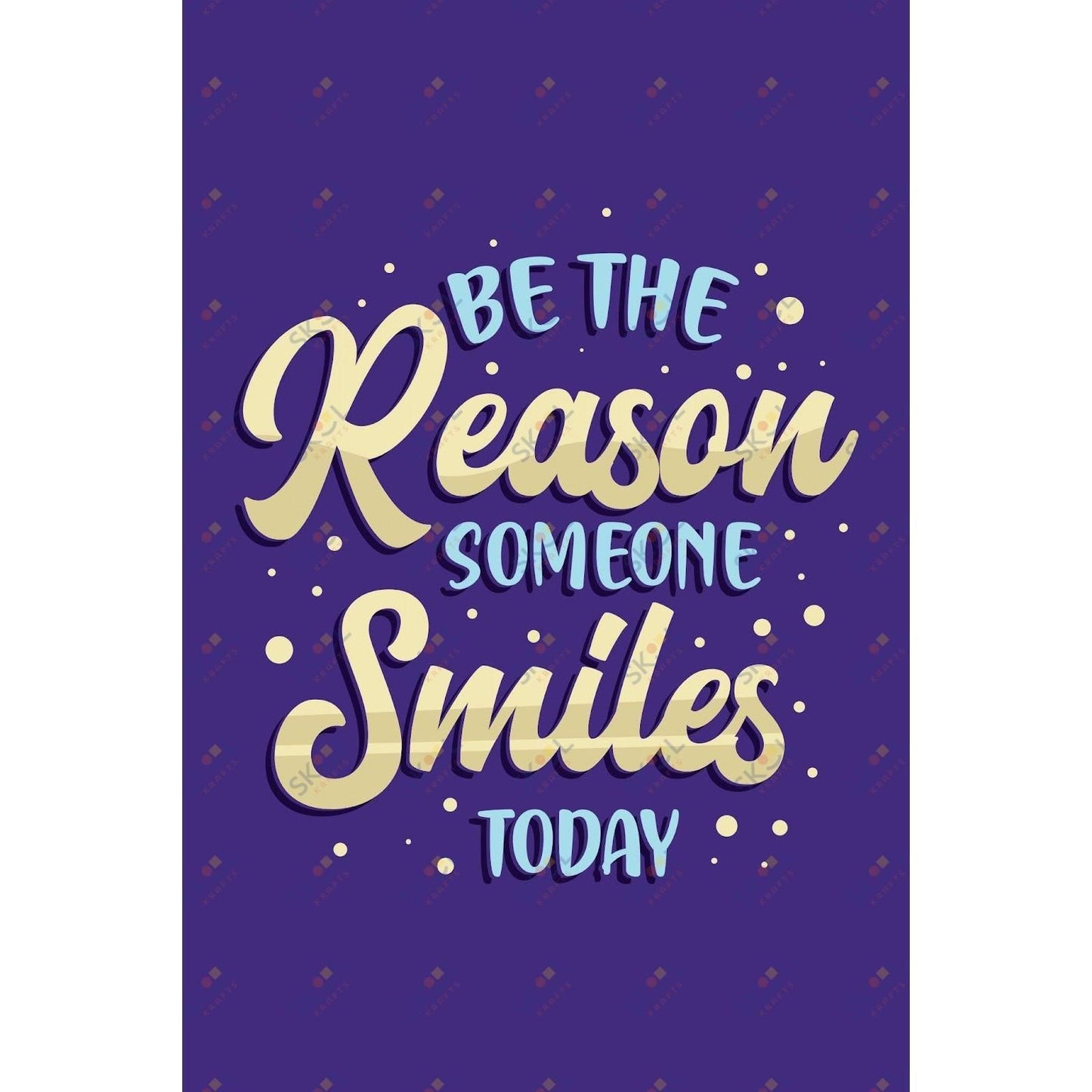 be the reason someone smiles today (11x17)