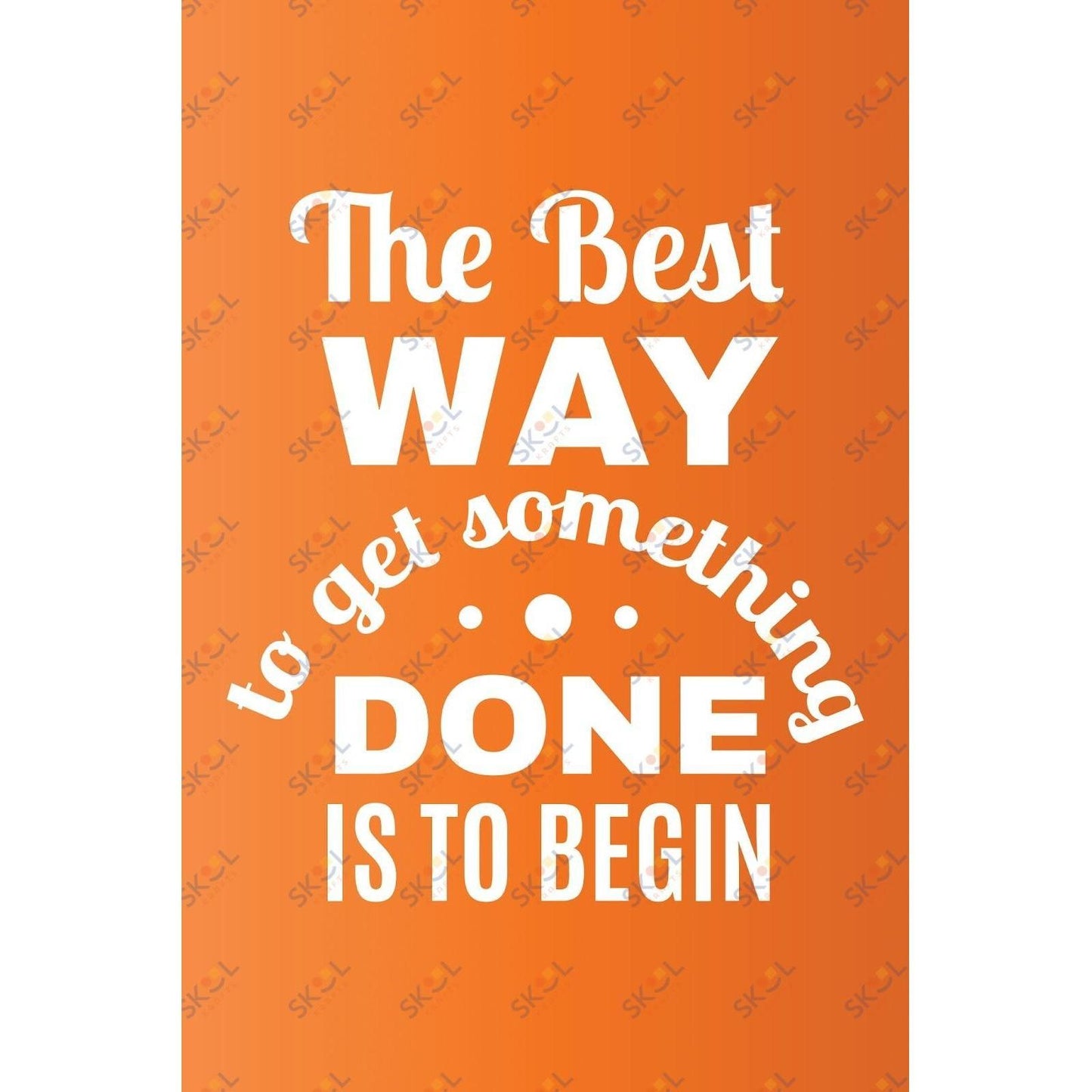 the best way to get something done is to begin (11x17)
