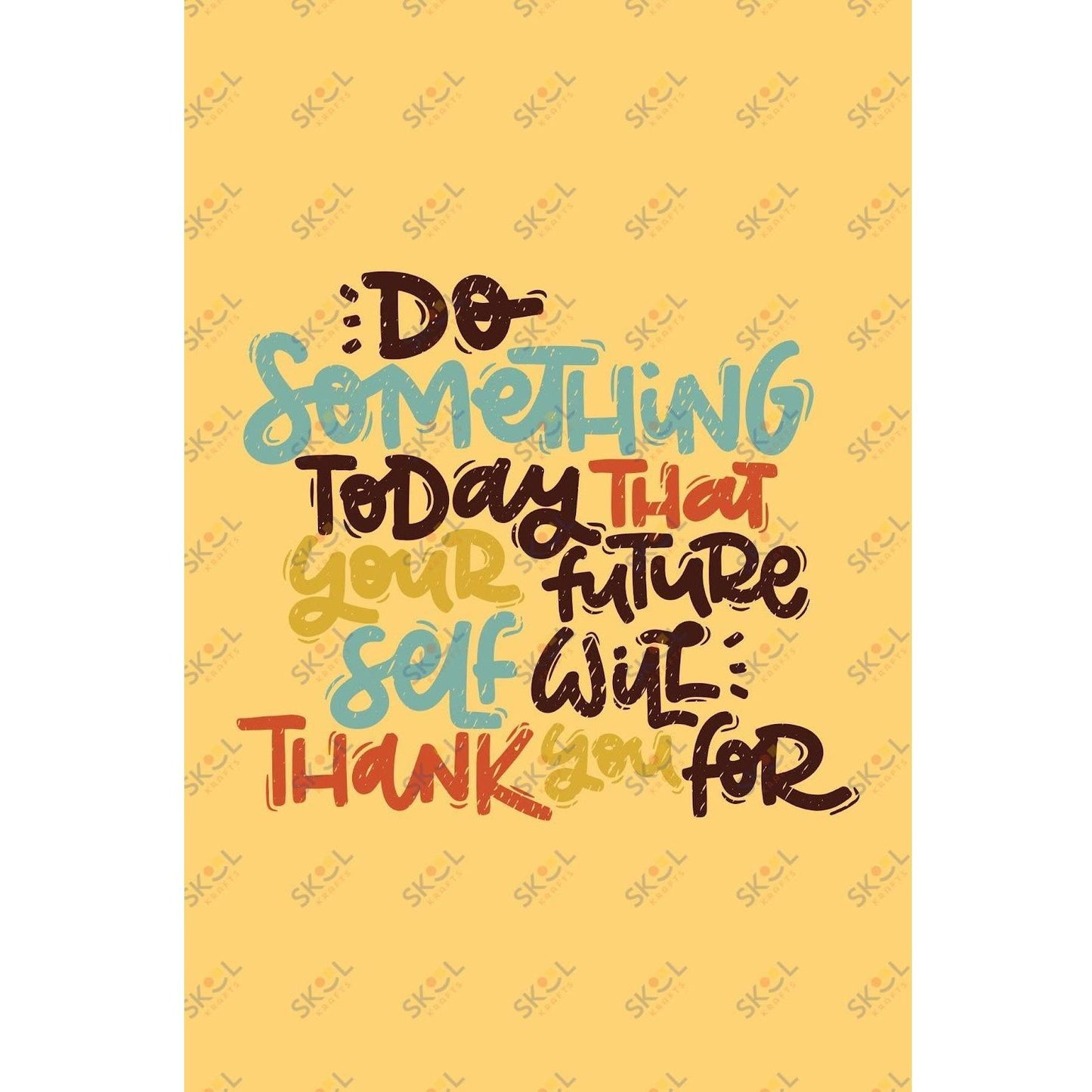 do something your future self will thank you for (11x17)