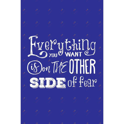 everything you want is on the other side of fear (11x17)