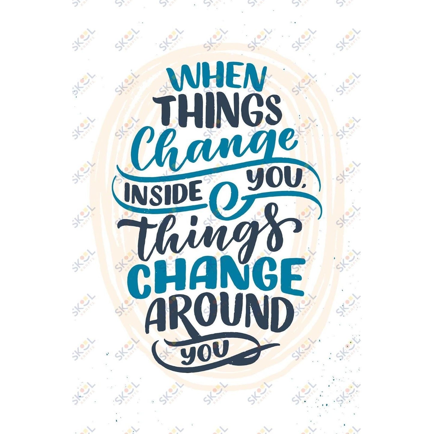 when things change inside yoyu things change around you (11x17)