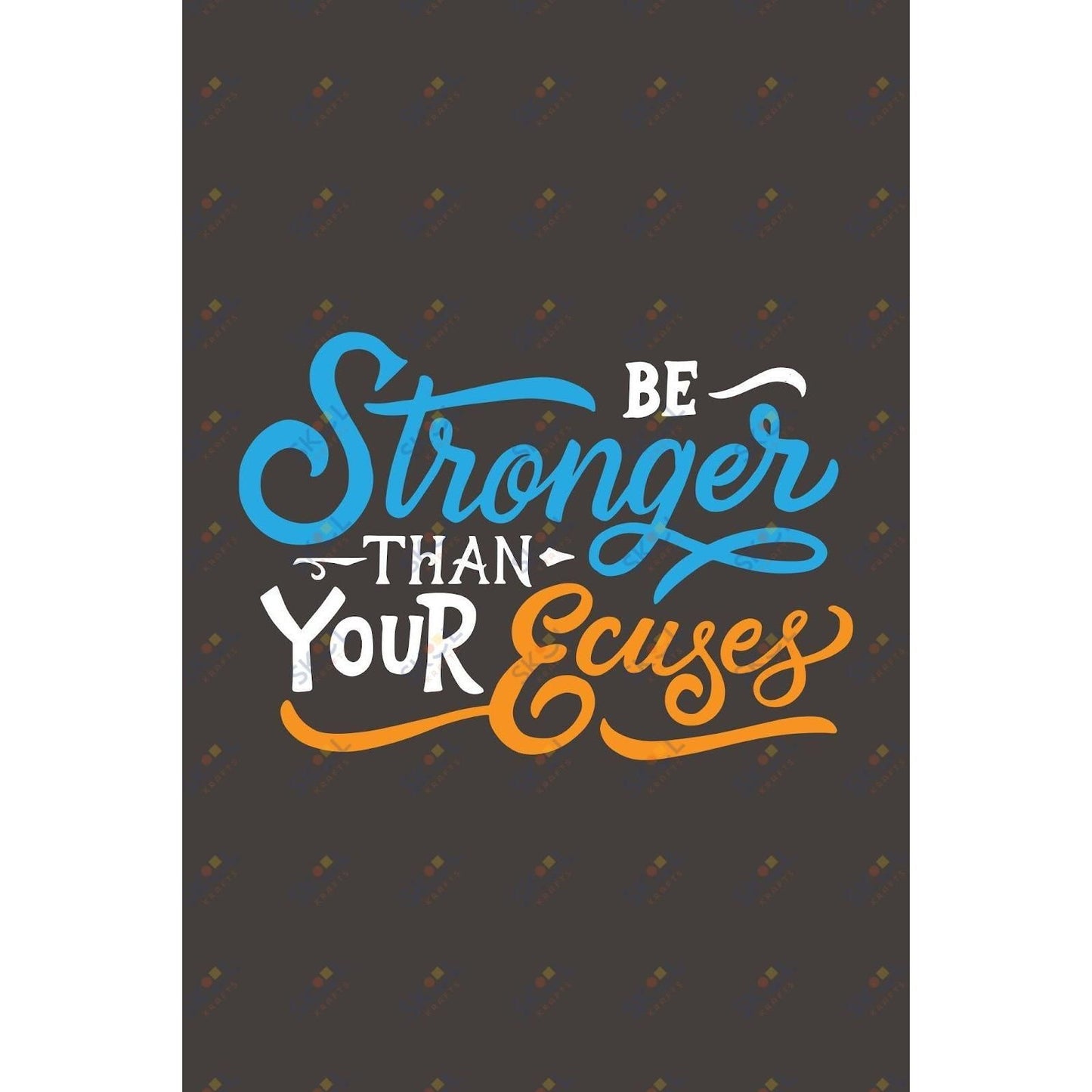 be stronger than your excuses (11x17)