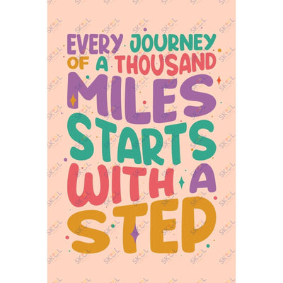 every journey of a thousand miles starts with a step (11x17)