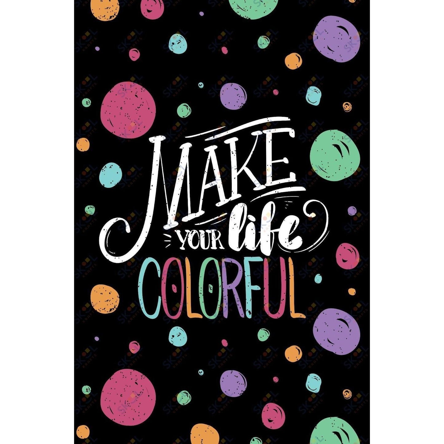 make your life colorful (11x17)