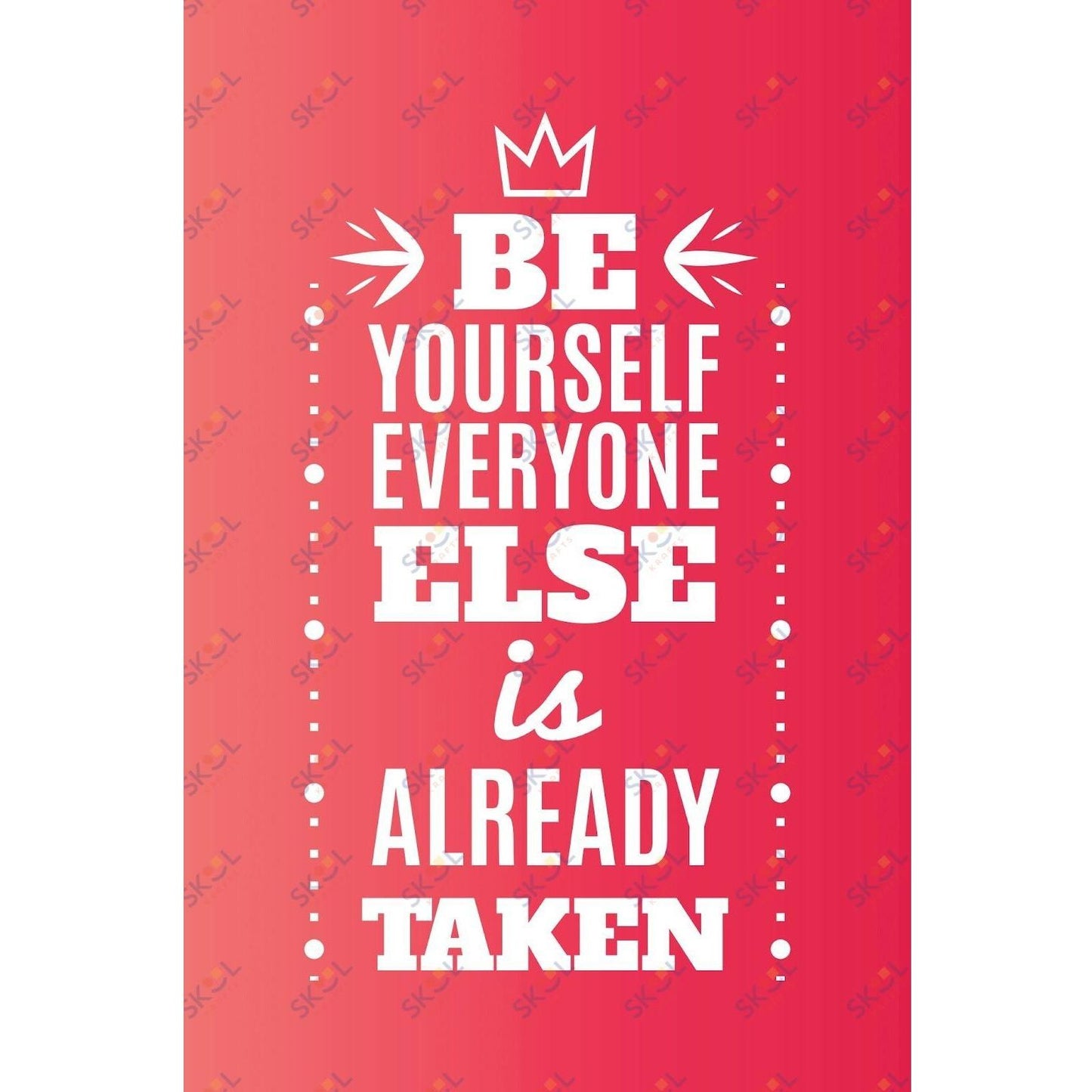 be yourself everyone else is already taken (11x17)