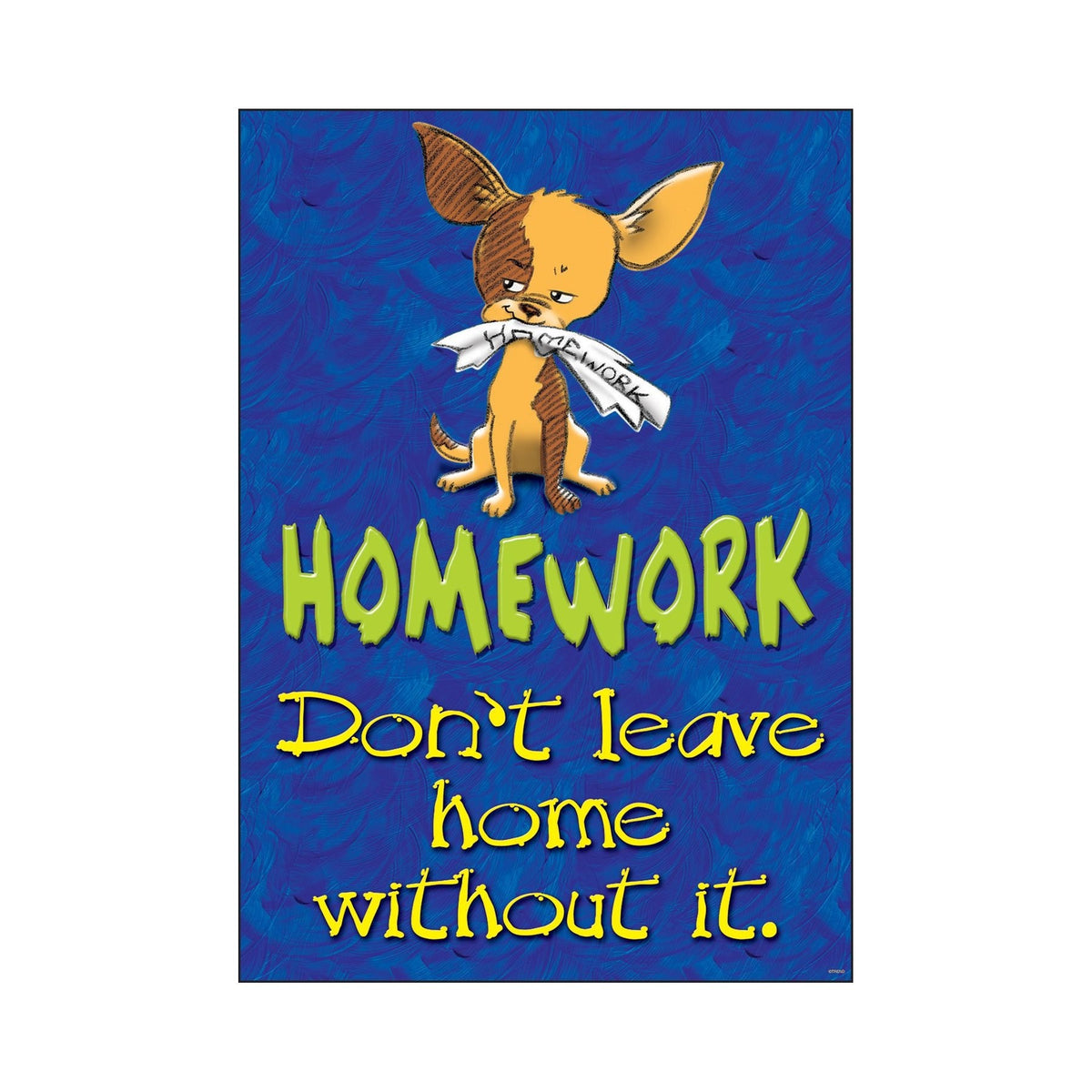Homework: Don't leave home… ARGUS® Poster (Discontinued)