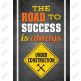 "The Road To Success Is Always Under Construction" Poster 13 3/8" x 19" 1/pk