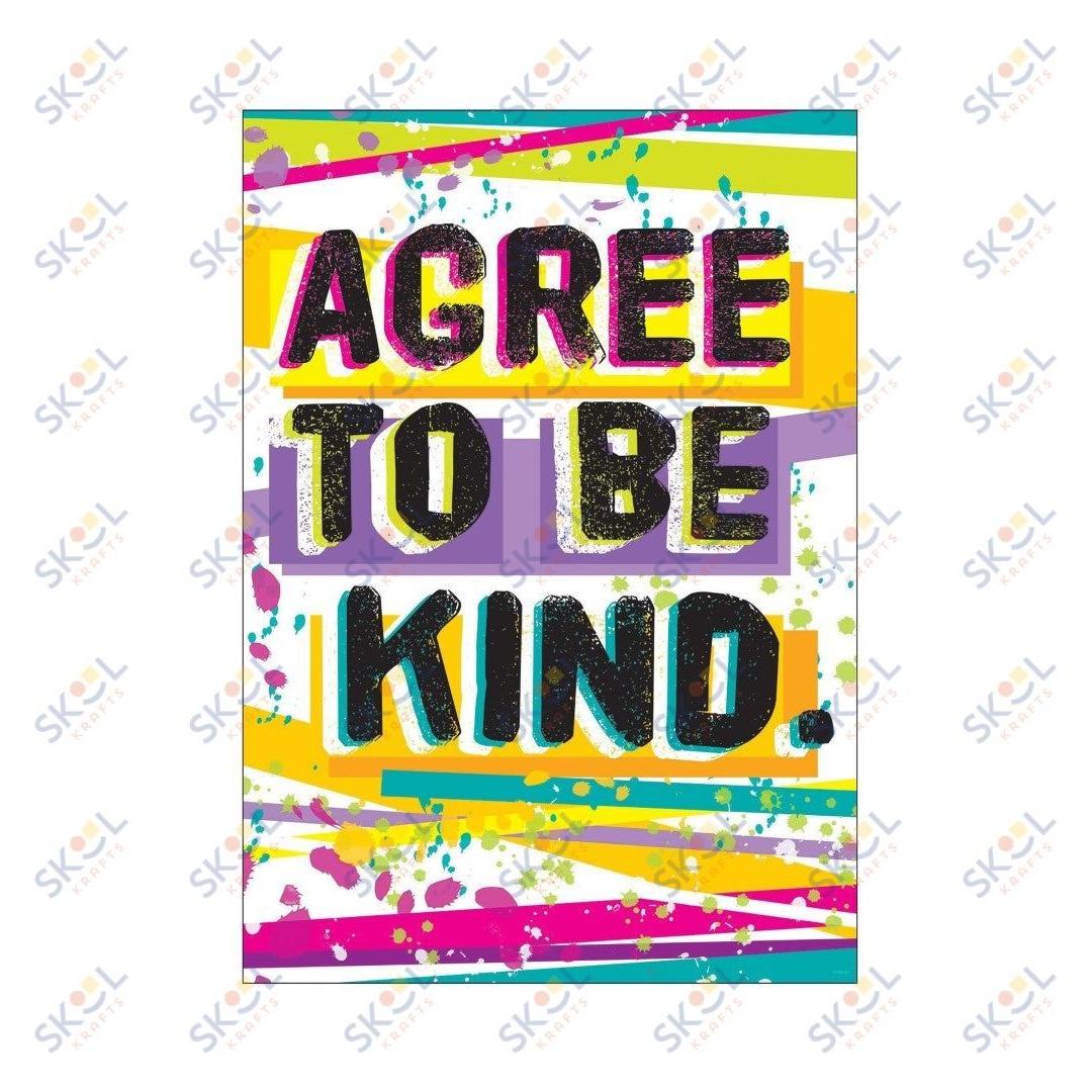 "AGREE TO BE KIND" Poster Durable & Reusable Paper 13 3/8" x 19" 1pc