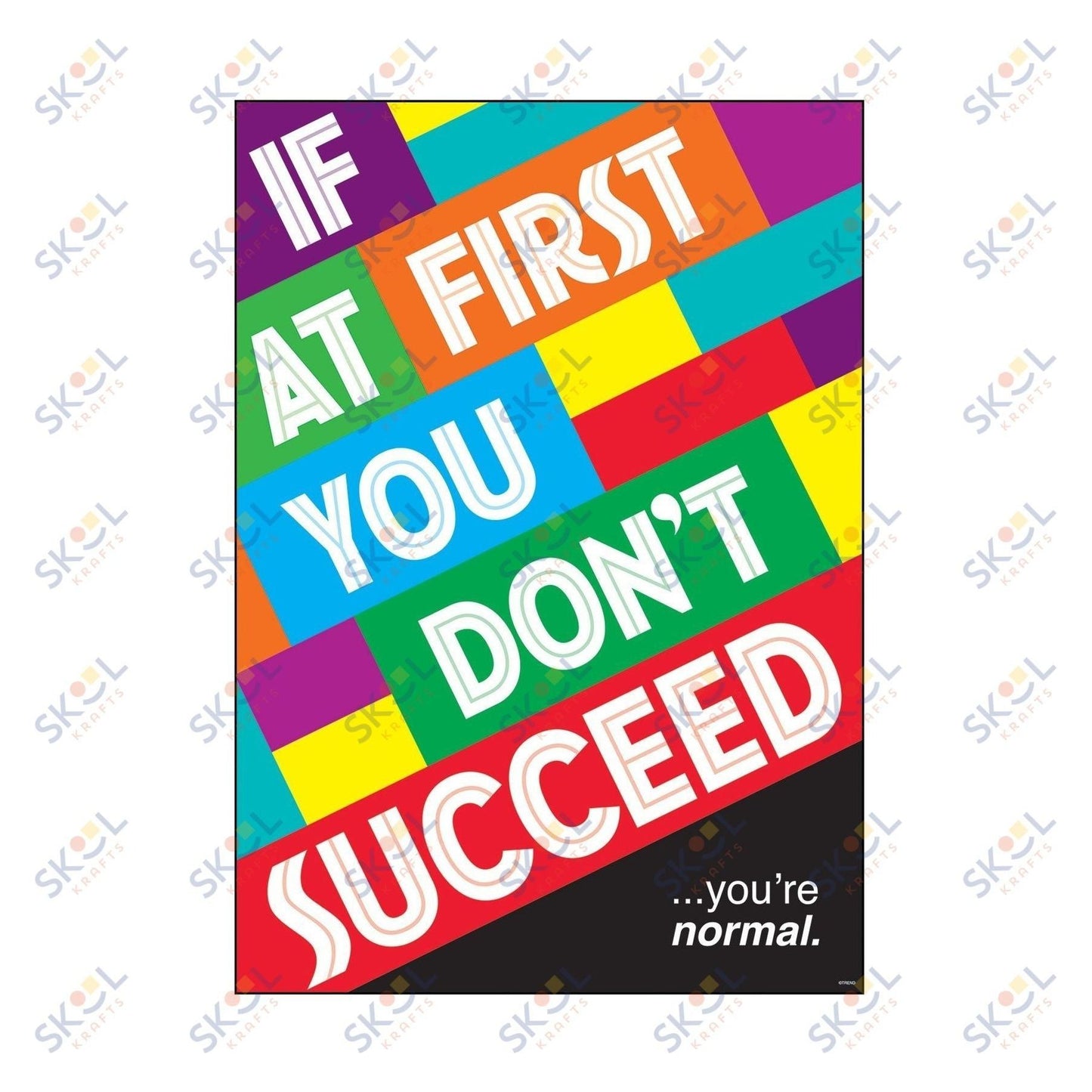 "If at first…you’re normal." Poster Durable & Reusable 13 3/8" x 19" 1pc