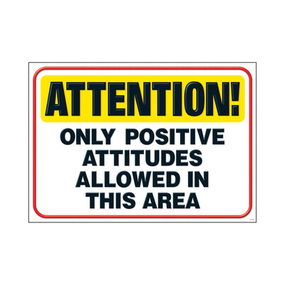 "Attention! Only positive..." Poster Durable & Reusable Paper 13 3/8" x 19" 1pc