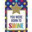 You Were Born to Shine Poster