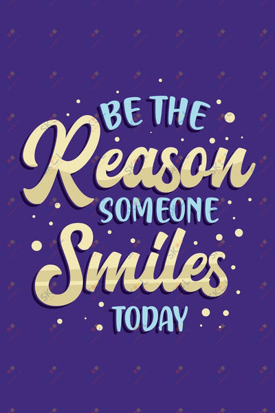 be the reason someone smiles today (11x17)