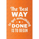 the best way to get something done is to begin (11x17)