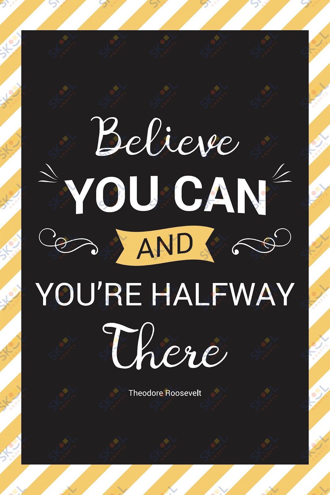 Believe you can and you're halfway there (11x17)