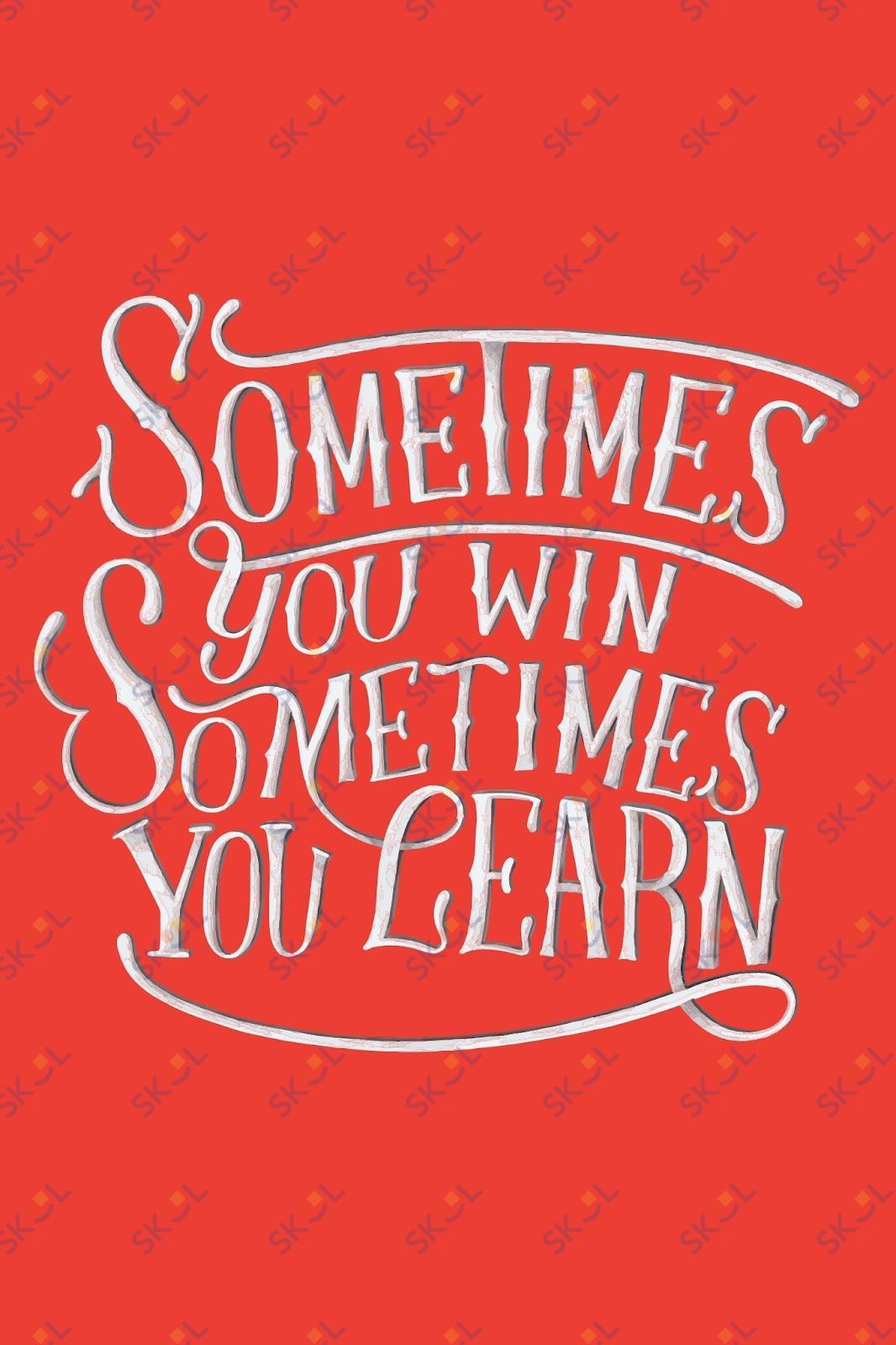 sometimes you win sometimes u learn (11x17)