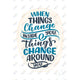 when things change inside yoyu things change around you (11x17)