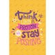 think like a proton and stay positive (11x17)