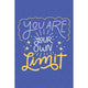 you are your own limit (11x17)