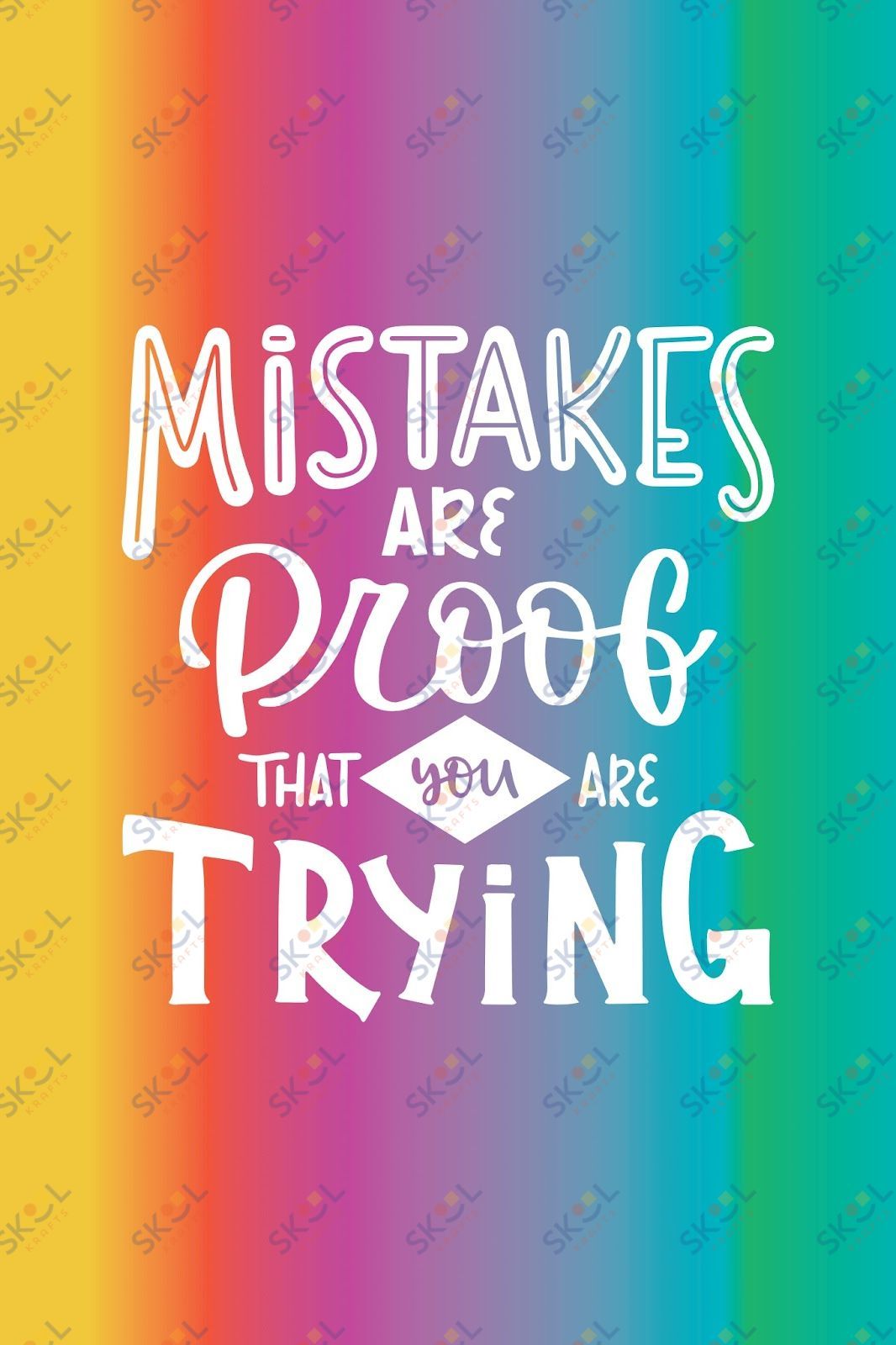 mistakes are proof that you are trying (11x17)