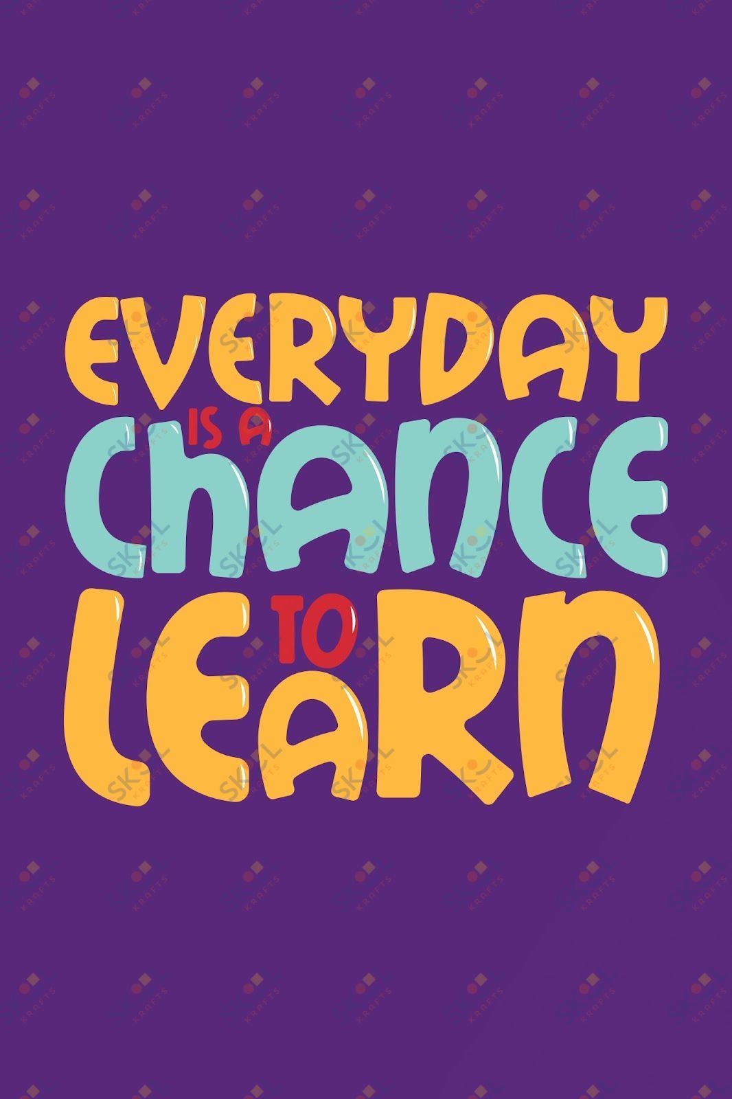 everyday is a chance to learn (11x17)