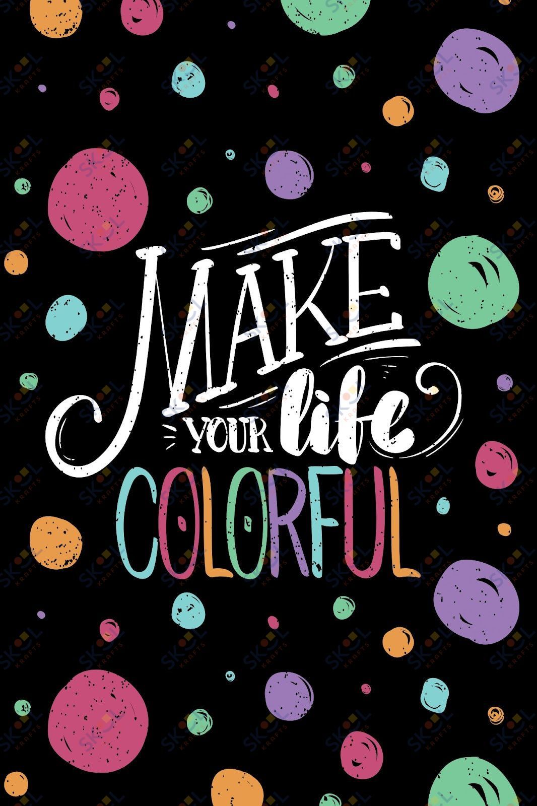 make your life colorful (11x17)