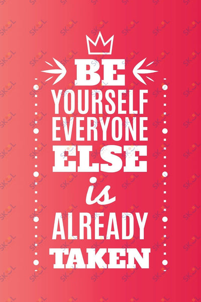 be yourself everyone else is already taken (11x17)