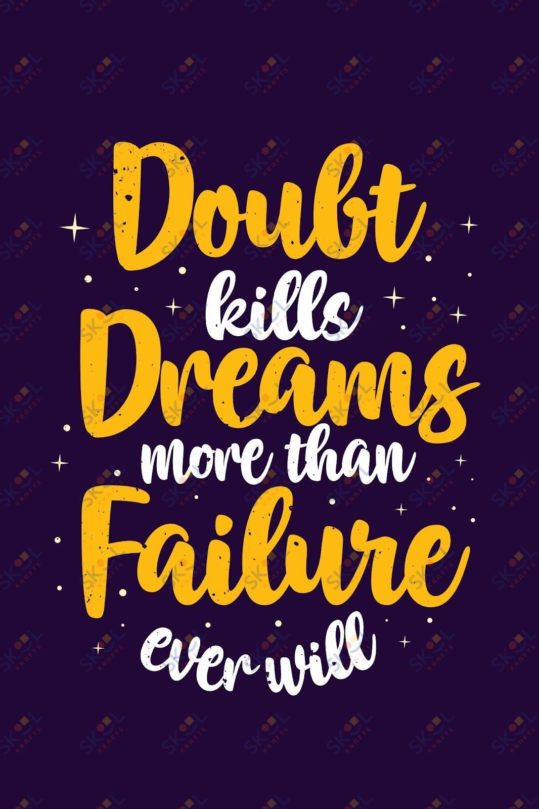 doubt kills dreams more than failure ever will (11x17)