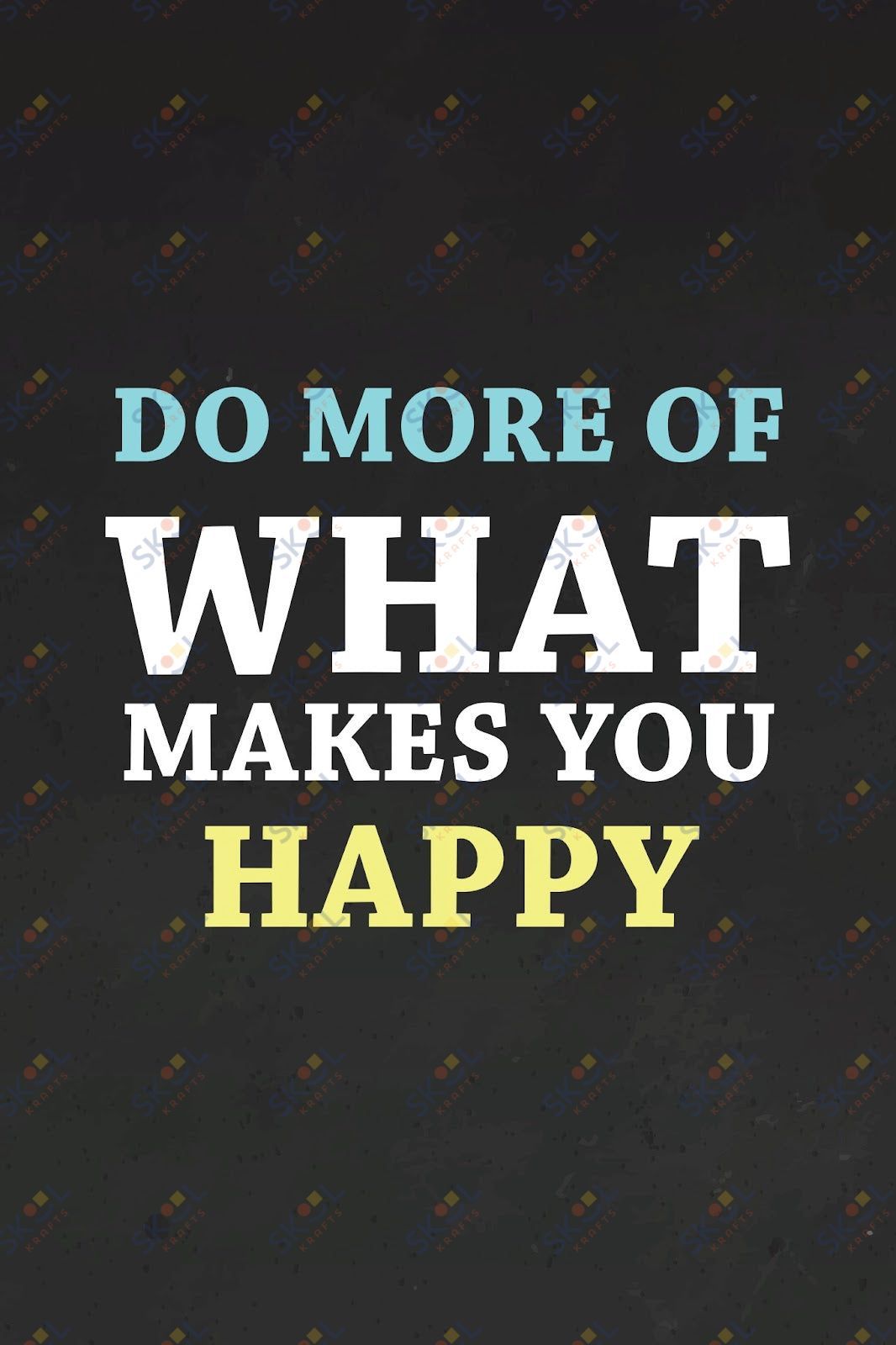 do more of what makes you happy (11x17)