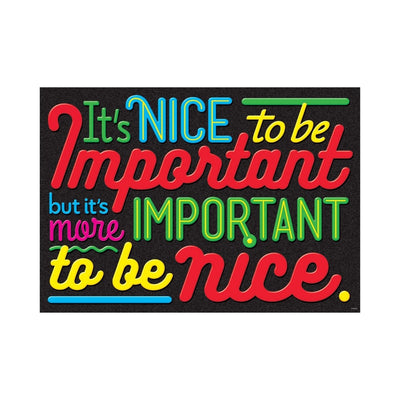 "It's Nice to be Important..." Poster Durable & Reusable Paper 13 3/8" x 19" 1pc (Discontinue)
