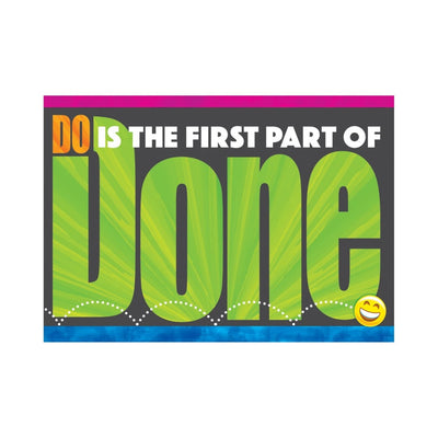 "DO IS THE FIRST PART OF DONE" Durable & Reusable Poster 13 3/8" x 19" 1/pk (Discontinued)