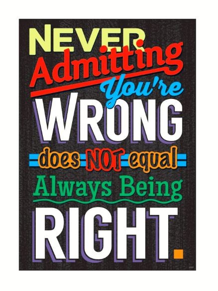 Never Admitting You're Wrong...Poster (Discontinued)