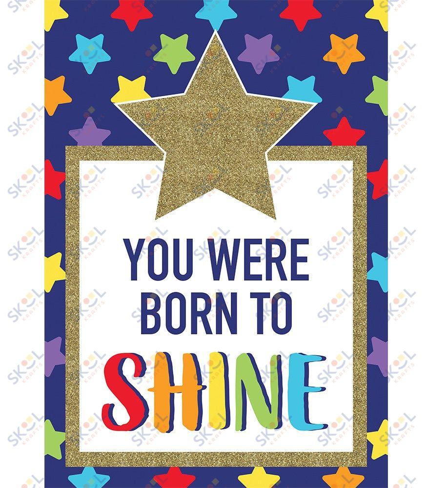 You Were Born to Shine Poster