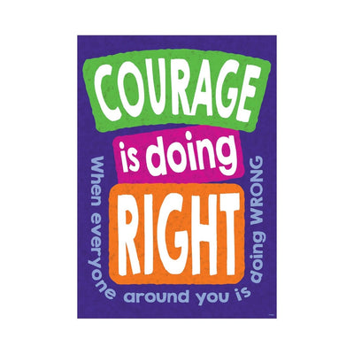 "Courage is doing Right when..." Poster Durable & Reusable Paper 13 3/8" x 19" 1pc
