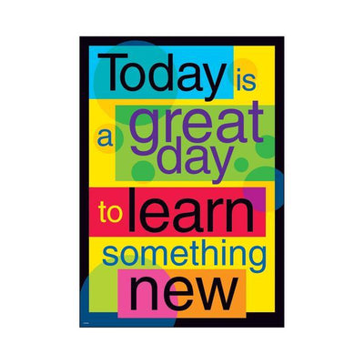 "Today is a great day to..." Poster Durable & Reusable Paper 13 3/8" x 19" 1pc